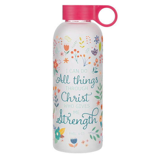 Water Bottle Glass All Things  Phil. 4:13